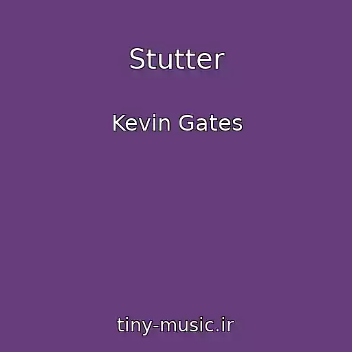 کاور آهنگ Stutter از Kevin Gates