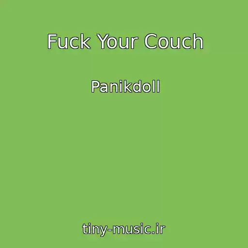 کاور آهنگ Fuck Your Couch از Panikdoll