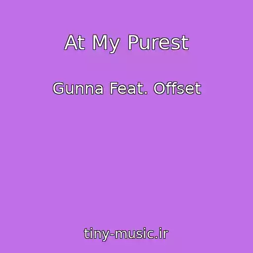 کاور آهنگ At My Purest از Gunna Feat. Offset