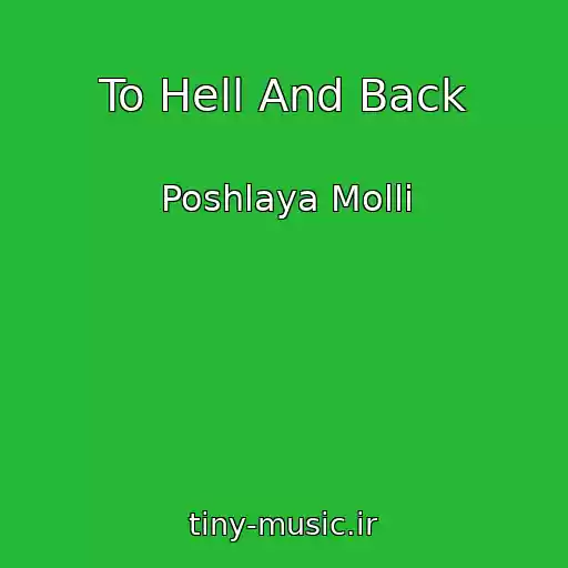 کاور آهنگ To Hell And Back از Poshlaya Molli