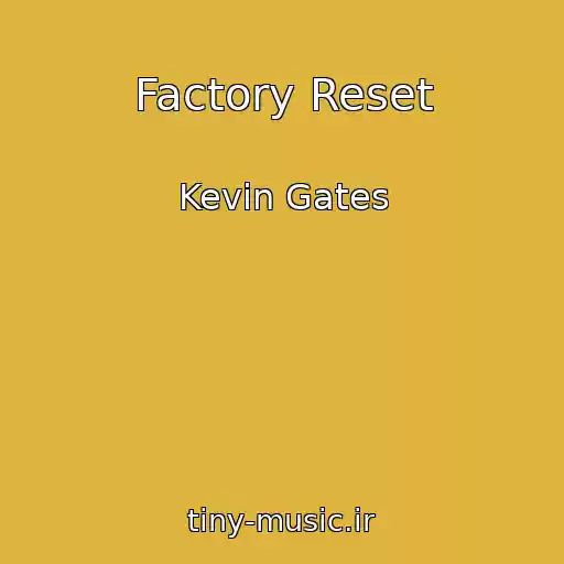 کاور آهنگ Factory Reset از Kevin Gates