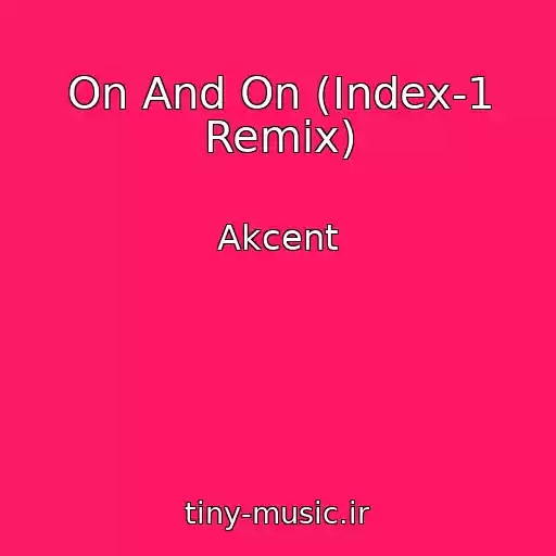 کاور آهنگ On And On (Index-1 Remix) از Akcent