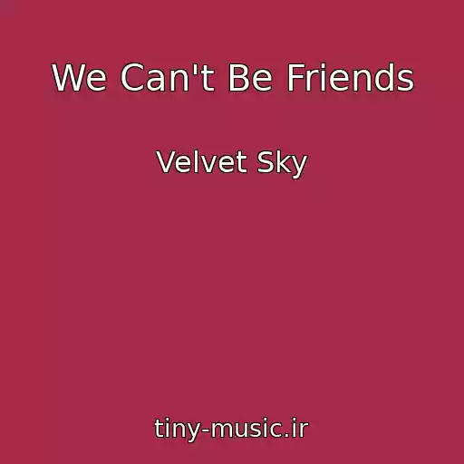 کاور آهنگ We Can't Be Friends از Velvet Sky