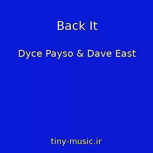 کاور آهنگ Back It از Dyce Payso & Dave East