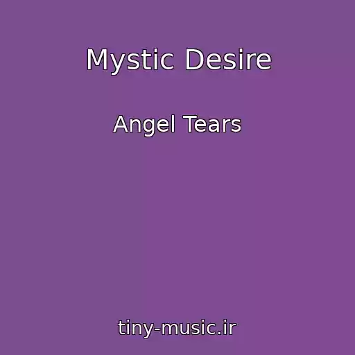 کاور آهنگ Mystic Desire از Angel Tears
