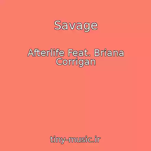 کاور آهنگ Savage از Afterlife Feat. Briana Corrigan