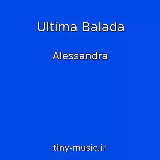 کاور آهنگ Ultima Balada از Alessandra
