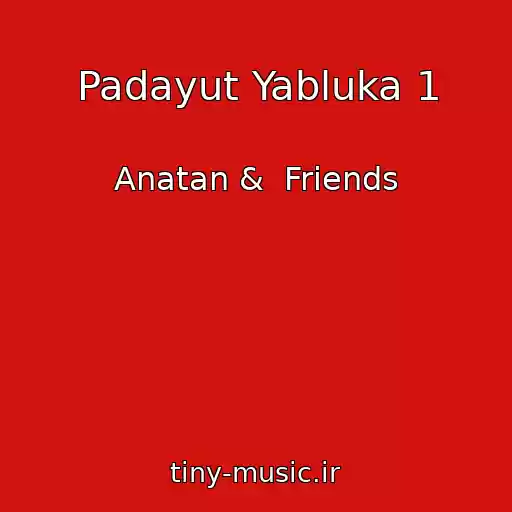 کاور آهنگ Padayut Yabluka 1 از Anatan &  Friends