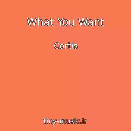 کاور آهنگ What You Want از Cortis