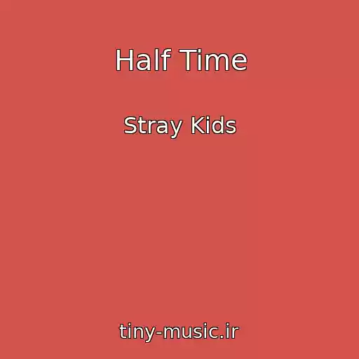 کاور آهنگ Half Time از Stray Kids