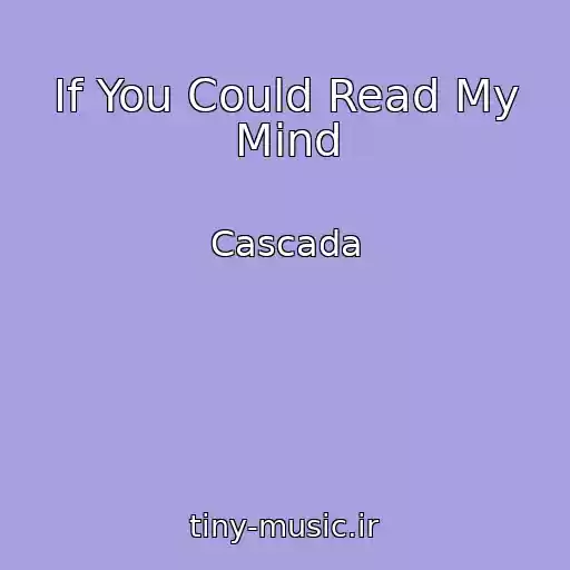کاور آهنگ If You Could Read My Mind از Cascada