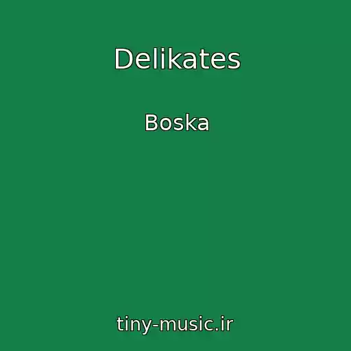 کاور آهنگ Delikates از Boska