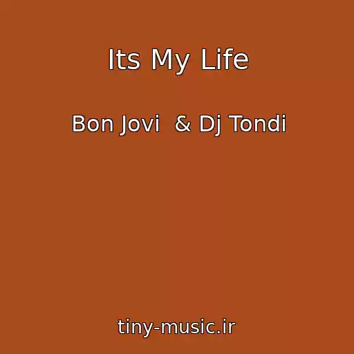 کاور آهنگ Its My Life از Bon Jovi  & Dj Tondi