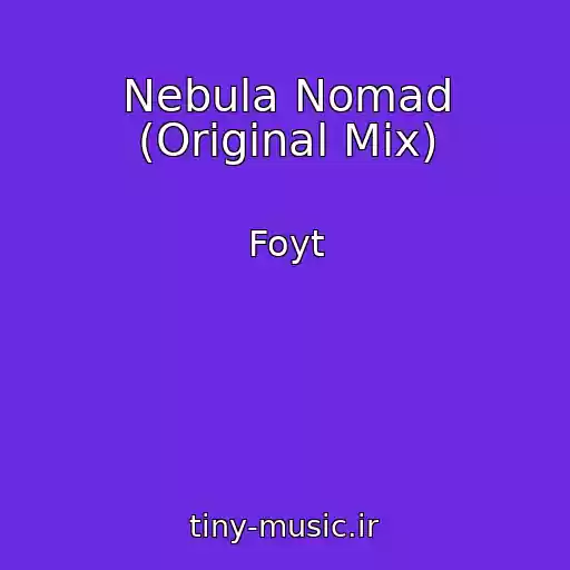 کاور آهنگ Nebula Nomad (Original Mix) از Foyt