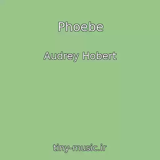 کاور آهنگ Phoebe از Audrey Hobert