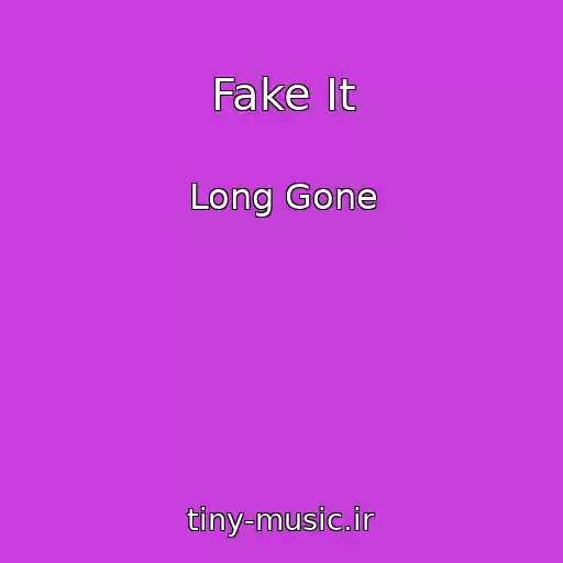 کاور آهنگ Fake It از Long Gone