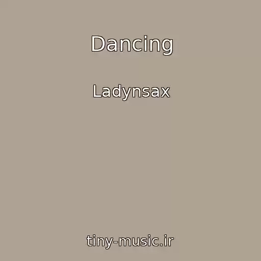کاور آهنگ Dancing از Ladynsax