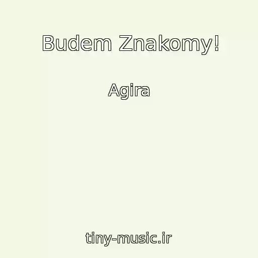 کاور آهنگ Budem Znakomy! از Agira