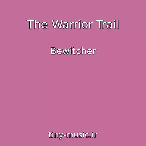 کاور آهنگ The Warrior Trail از Bewitcher