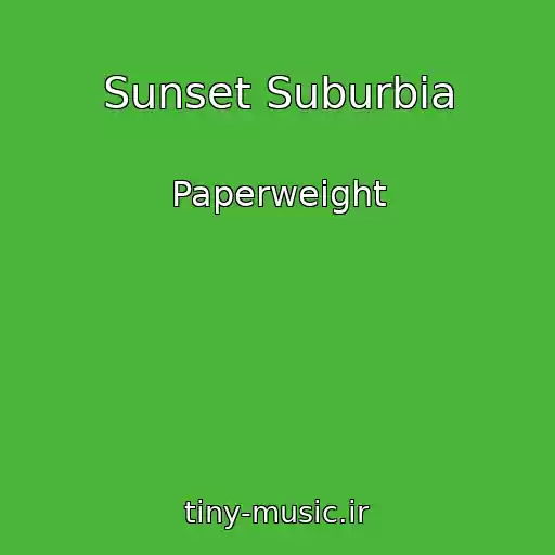 کاور آهنگ Sunset Suburbia از Paperweight