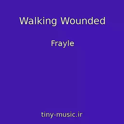 کاور آهنگ Walking Wounded از Frayle