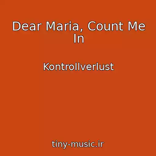 کاور آهنگ Dear Maria, Count Me In از Kontrollverlust