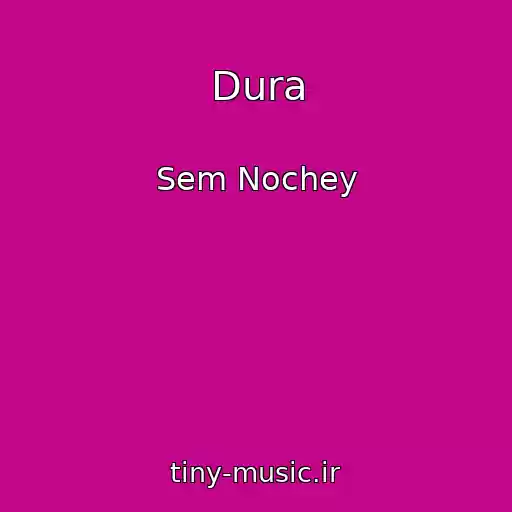 کاور آهنگ Dura از Sem Nochey