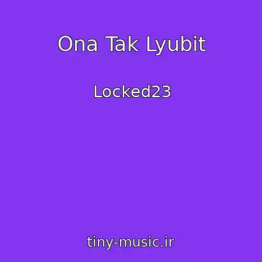 کاور آهنگ Ona Tak Lyubit از Locked23