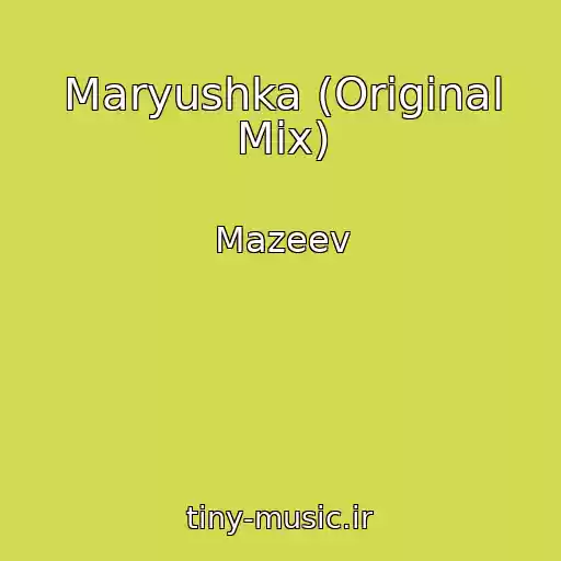 کاور آهنگ Maryushka (Original Mix) از Mazeev