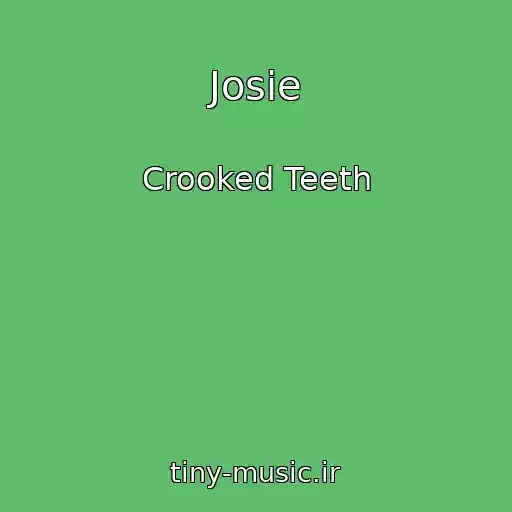 کاور آهنگ Josie از Crooked Teeth