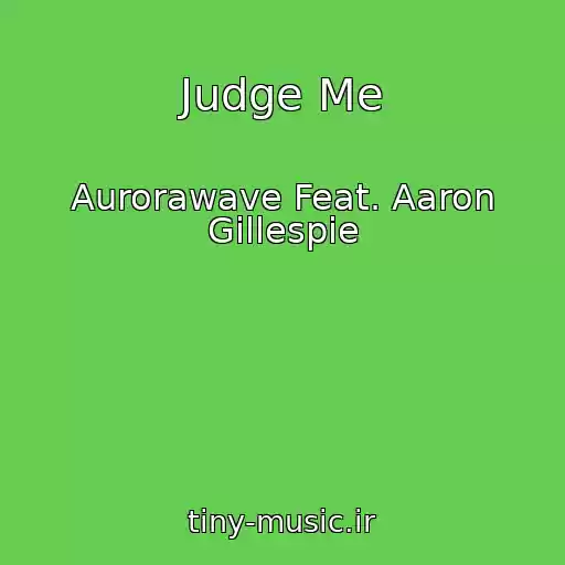 کاور آهنگ Judge Me از Aurorawave Feat. Aaron Gillespie