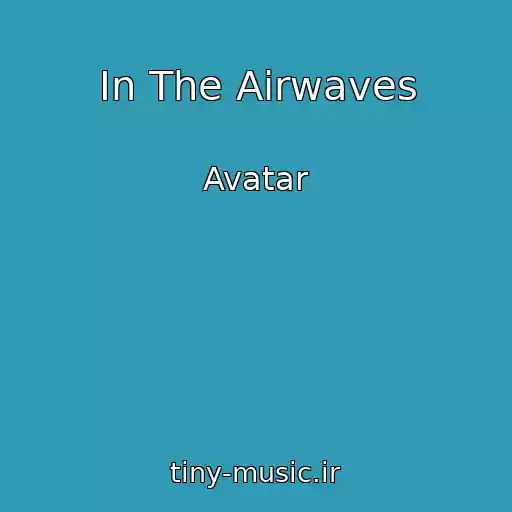 کاور آهنگ In The Airwaves از Avatar