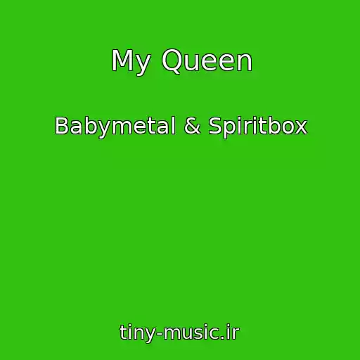 کاور آهنگ My Queen از Babymetal & Spiritbox