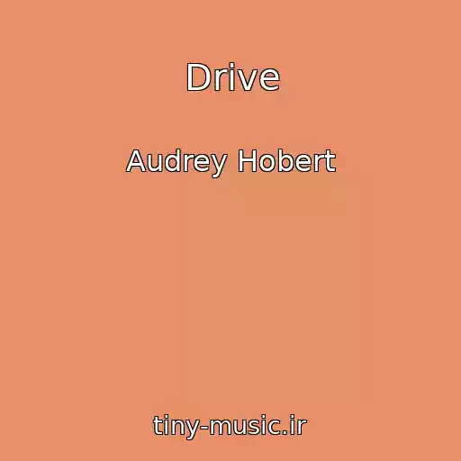 کاور آهنگ Drive از Audrey Hobert