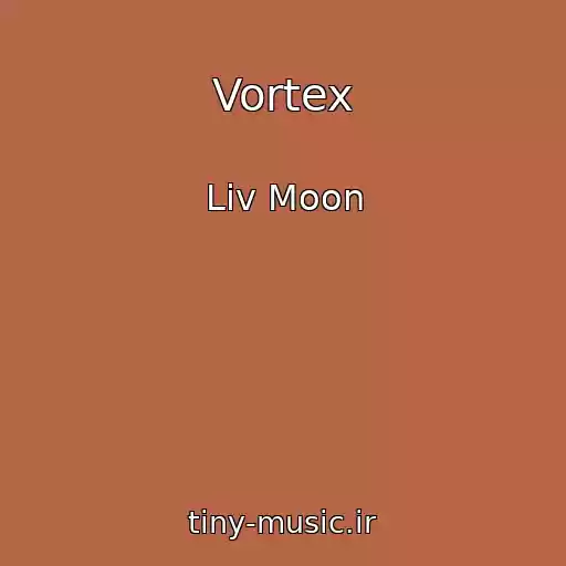 کاور آهنگ Vortex از Liv Moon