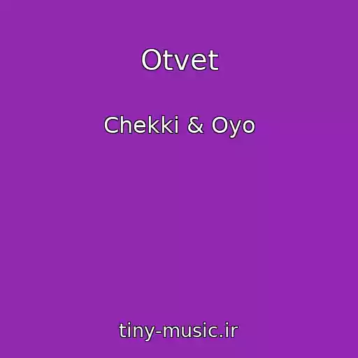 کاور آهنگ Otvet از Chekki & Oyo