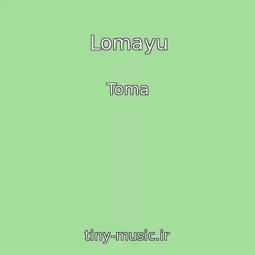 کاور آهنگ Lomayu از Toma