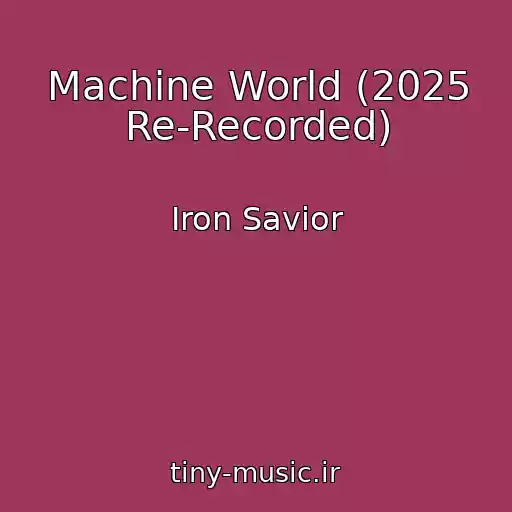 کاور آهنگ Machine World (2025 Re-Recorded) از Iron Savior