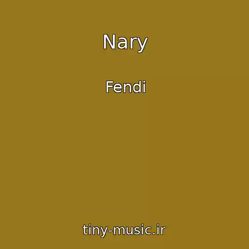 کاور آهنگ Nary از Fendi