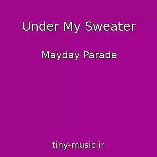 کاور آهنگ Under My Sweater از Mayday Parade