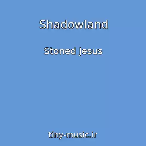 کاور آهنگ Shadowland از Stoned Jesus