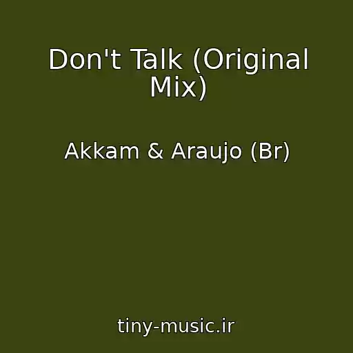 کاور آهنگ Don't Talk (Original Mix) از Akkam & Araujo (Br)