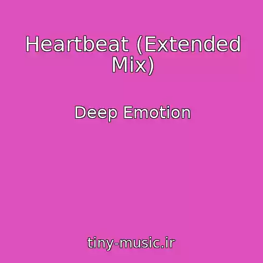کاور آهنگ Heartbeat (Extended Mix) از Deep Emotion