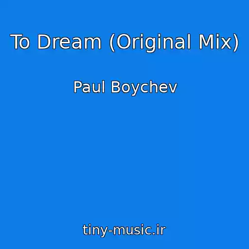 کاور آهنگ To Dream (Original Mix) از Paul Boychev