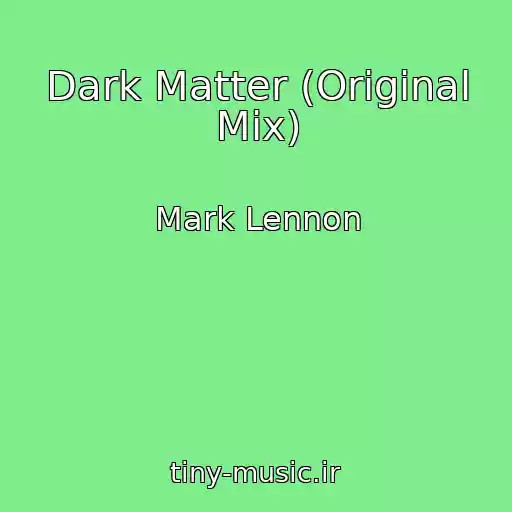 کاور آهنگ Dark Matter (Original Mix) از Mark Lennon