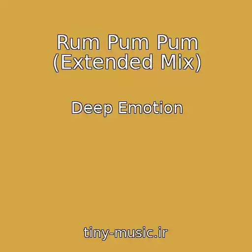 کاور آهنگ Rum Pum Pum (Extended Mix) از Deep Emotion