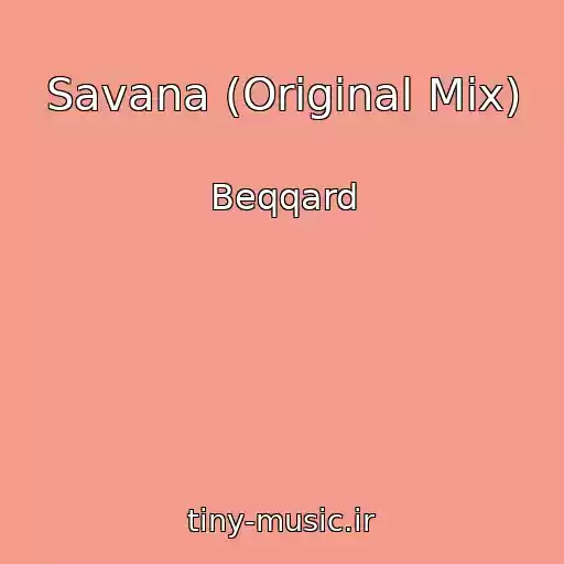 کاور آهنگ Savana (Original Mix) از Beqqard