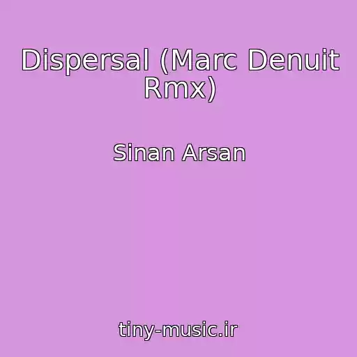 کاور آهنگ Dispersal (Marc Denuit Rmx) از Sinan Arsan
