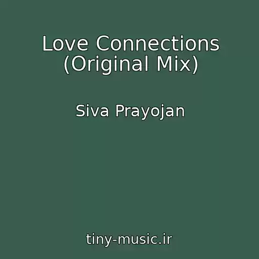کاور آهنگ Love Connections (Original Mix) از Siva Prayojan