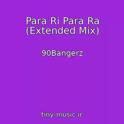 کاور آهنگ Para Ri Para Ra (Extended Mix) از 90Bangerz